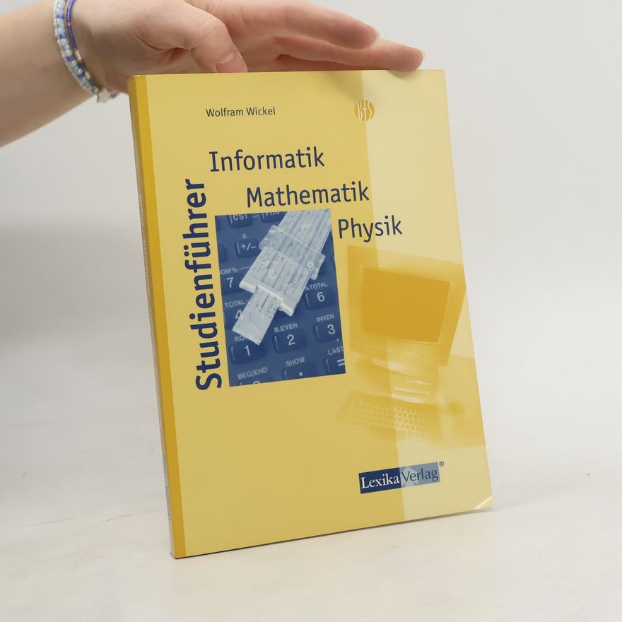 Wolfram Wickel Studienführer Informatik, Mathematik, Physik