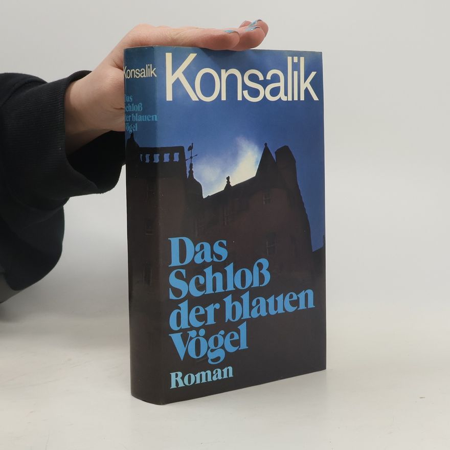 Heinz Günther Konsalik Das Schloß der blauen Vögel
