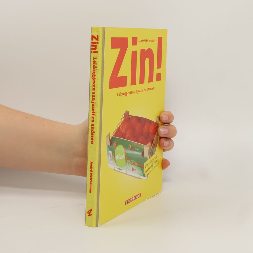 André Meiresonne Zin! Leidinggeven aan jezelf en anderen