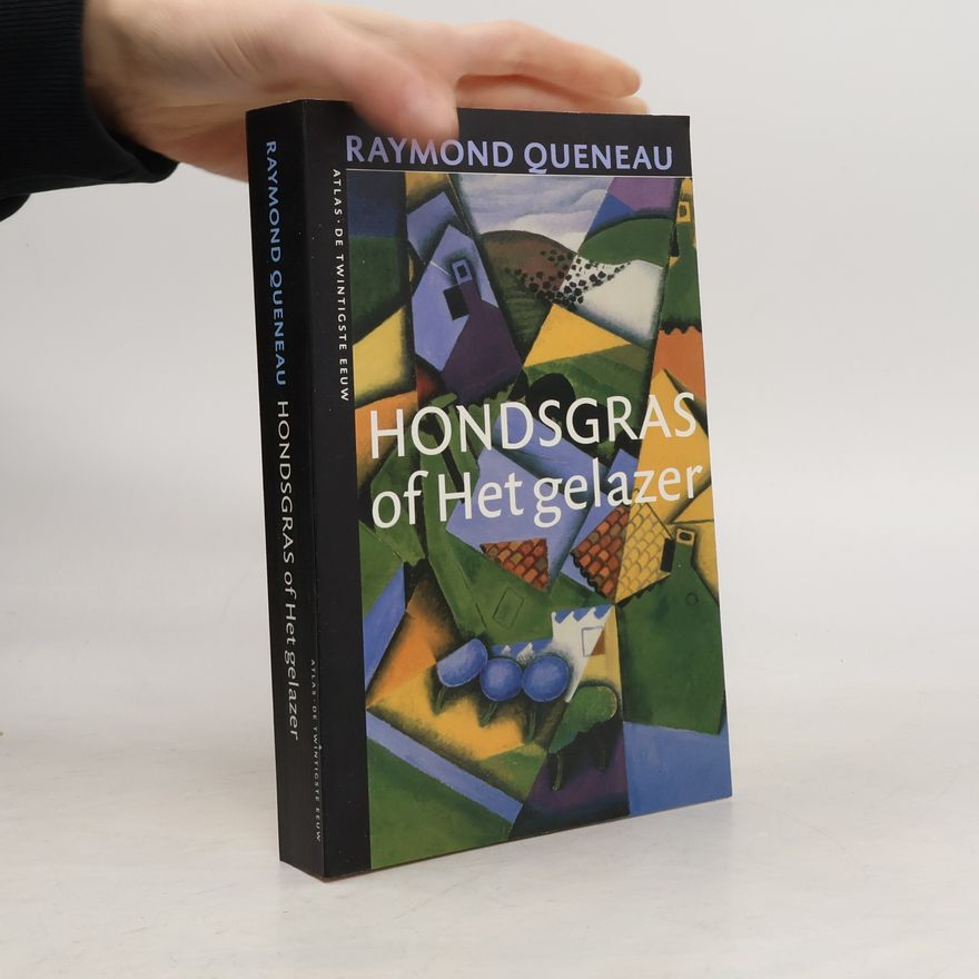 Raymond Queneau Atlas de twintigste eeuw: Hondsgras, of het gelazer