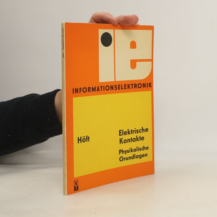 Herbert Höft Elektrische Kontakte. Physikalische Grundlagen