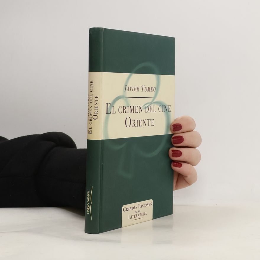 Javier Tomeo Grandes pasiones de la literatura: El crimen del cine Oriente