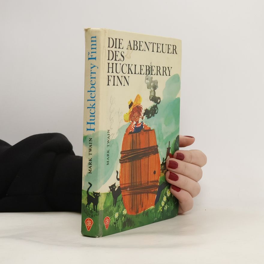 Mark Twain Die Abenteuer des Huckleberry Finn
