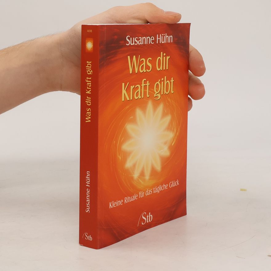 Susanne Hühn Was dir Kraft gibt