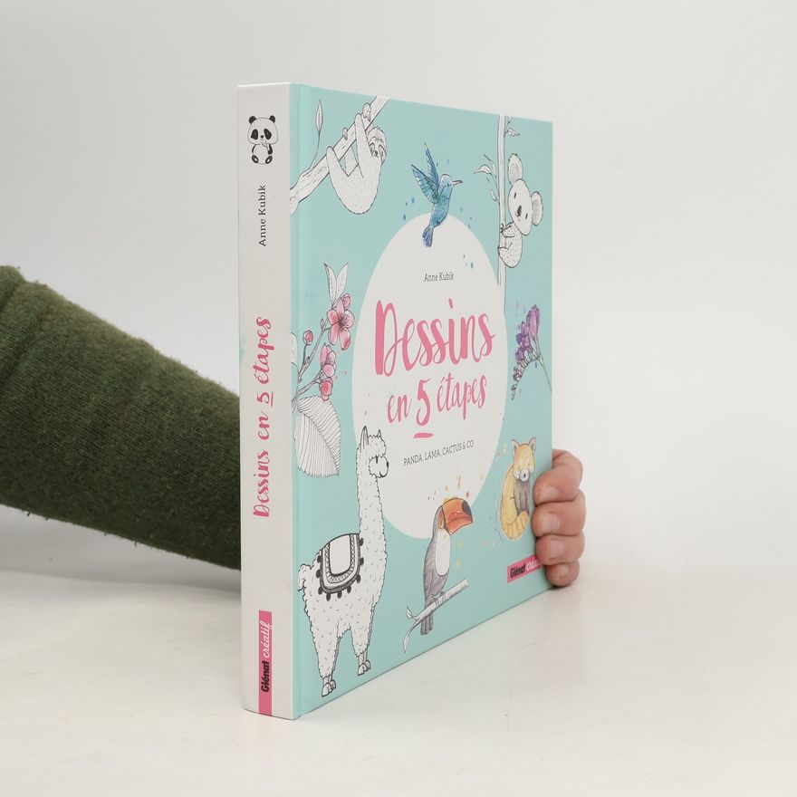 Anne Kubik Dessins en 5 étapes - Panda, Lama, Cactus & Co