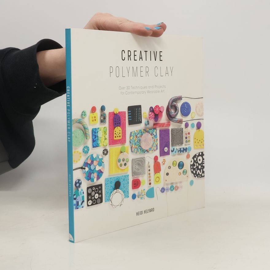 Heidi Helyard Creative Polymer Clay
