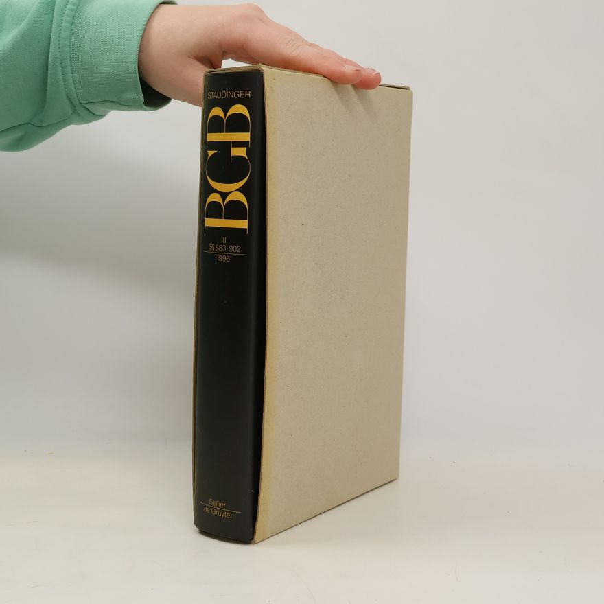 Julius von Staudinger J. von Staudingers Kommentar zum Bürgerlichen Gesetzbuch III. Sachenrecht. §§ 883 - 902