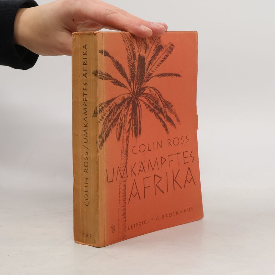 Colin Ross Umkämpftes Afrika