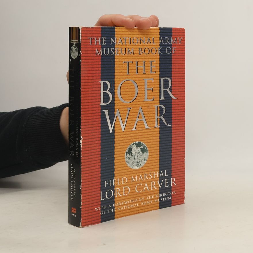 Michael Carver The National Army Museum Book of the Boer War