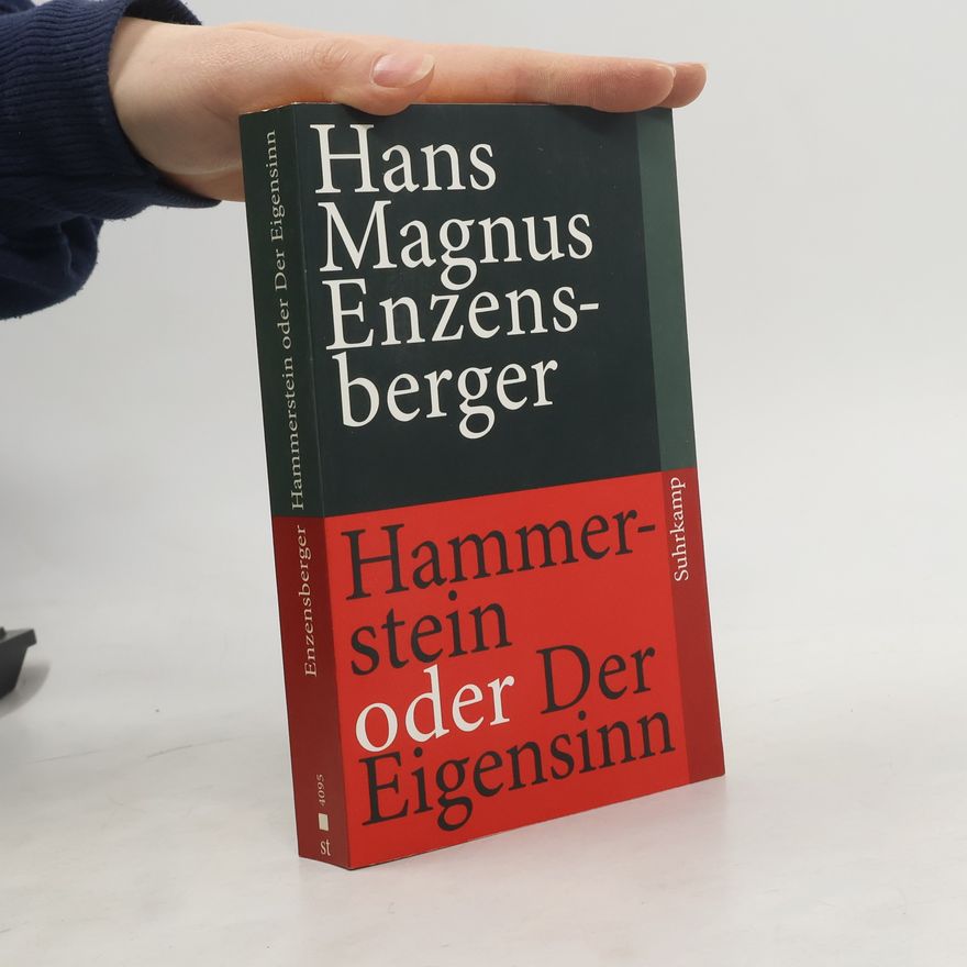 Hans Magnus Enzensberger Hammerstein oder der Eigensinn