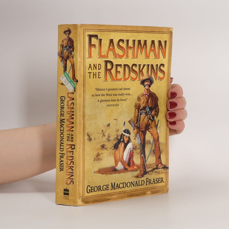 George MacDonald Fraser Flashman and the Redskins