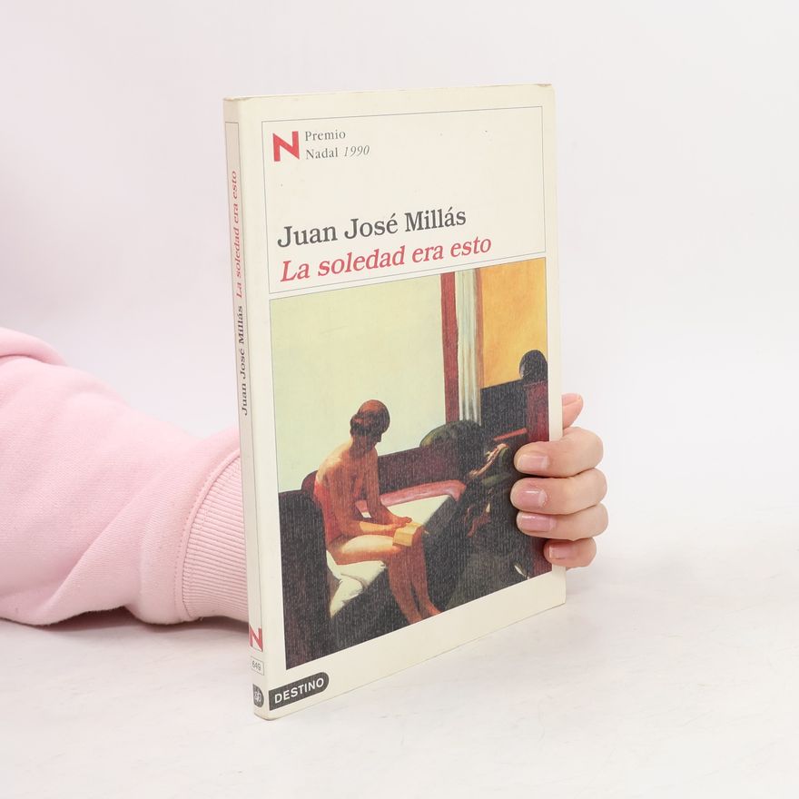 Juan José Millás La soledad era esto