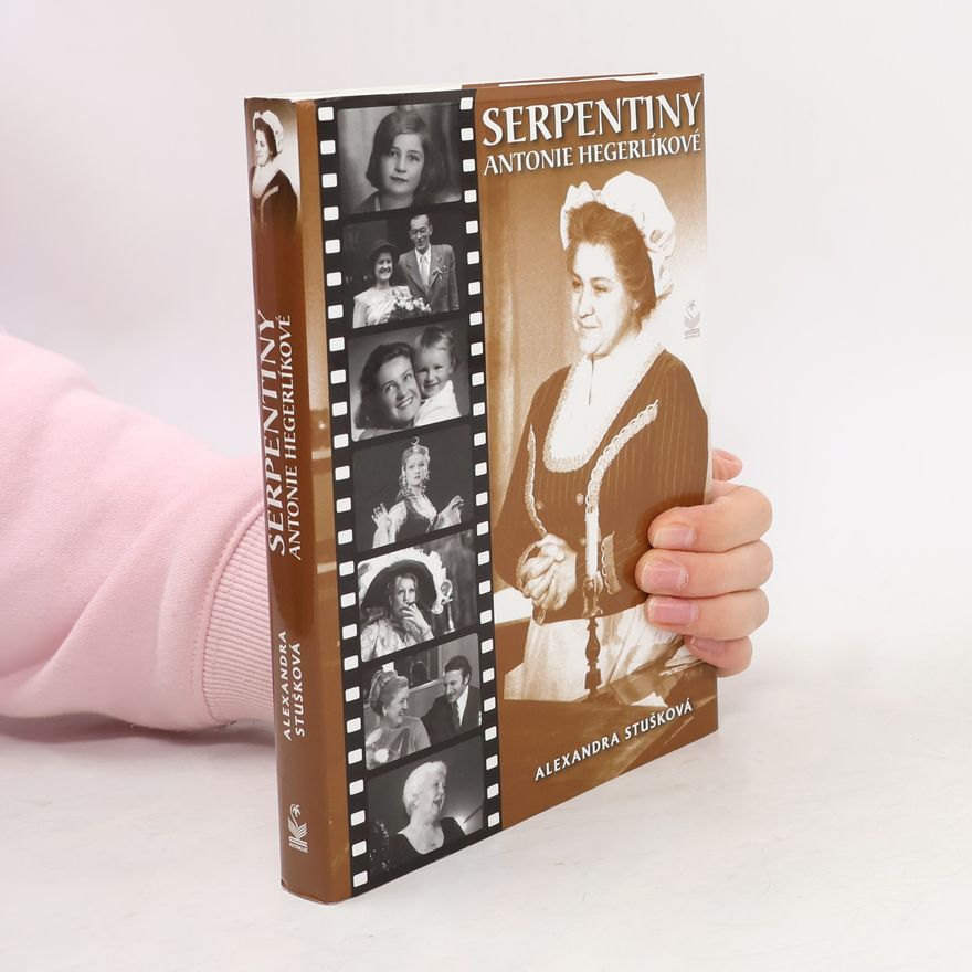 Alexandra Stušková Serpentiny Antonie Hegerlíkové