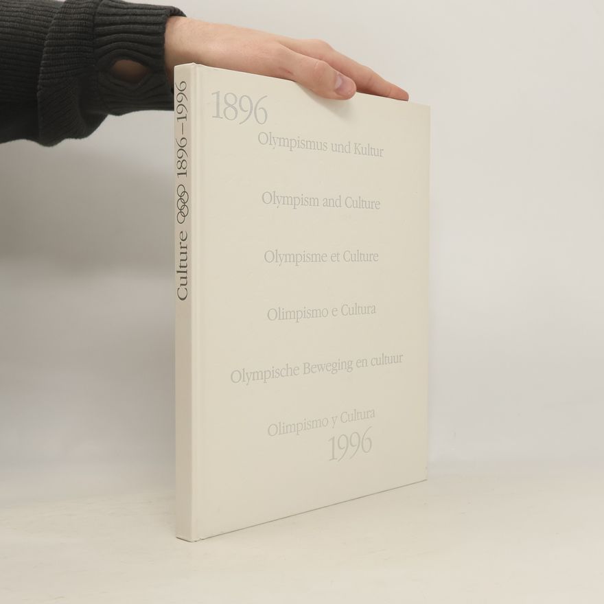 Autorenkollektiv Olympism and Culture 1896- 1996