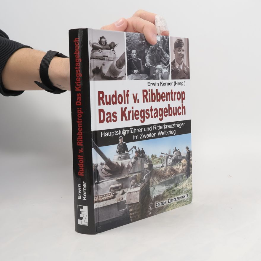 Rudolf v. Ribbentrop Edition Zeitgeschichte: Rudolf v. Ribbentrop - Das Kriegstagebuch