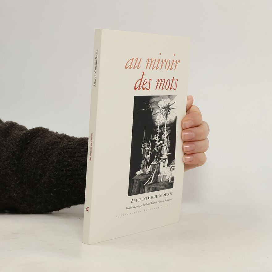 Artur do Cruzeiro Seixas Au miroir des mots