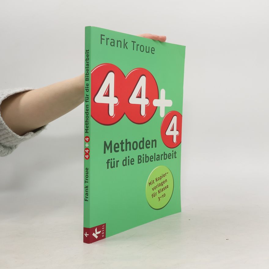 Frank Troue 44 plus 4 Methoden für die Bibelarbeit