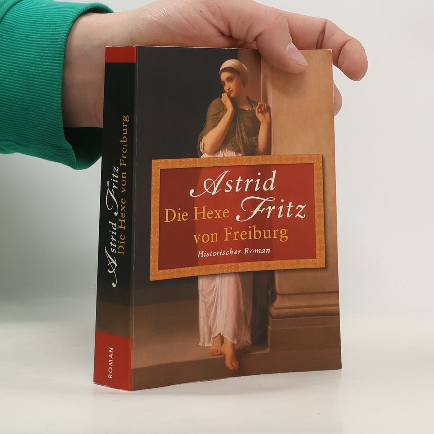 Astrid Fritz Die Hexe von Freiburg