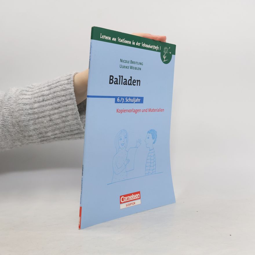 Ulrike Weiblen Lernen an Stationen in der Sekundarstufe I. 6./7. Schuljahr. Balladen