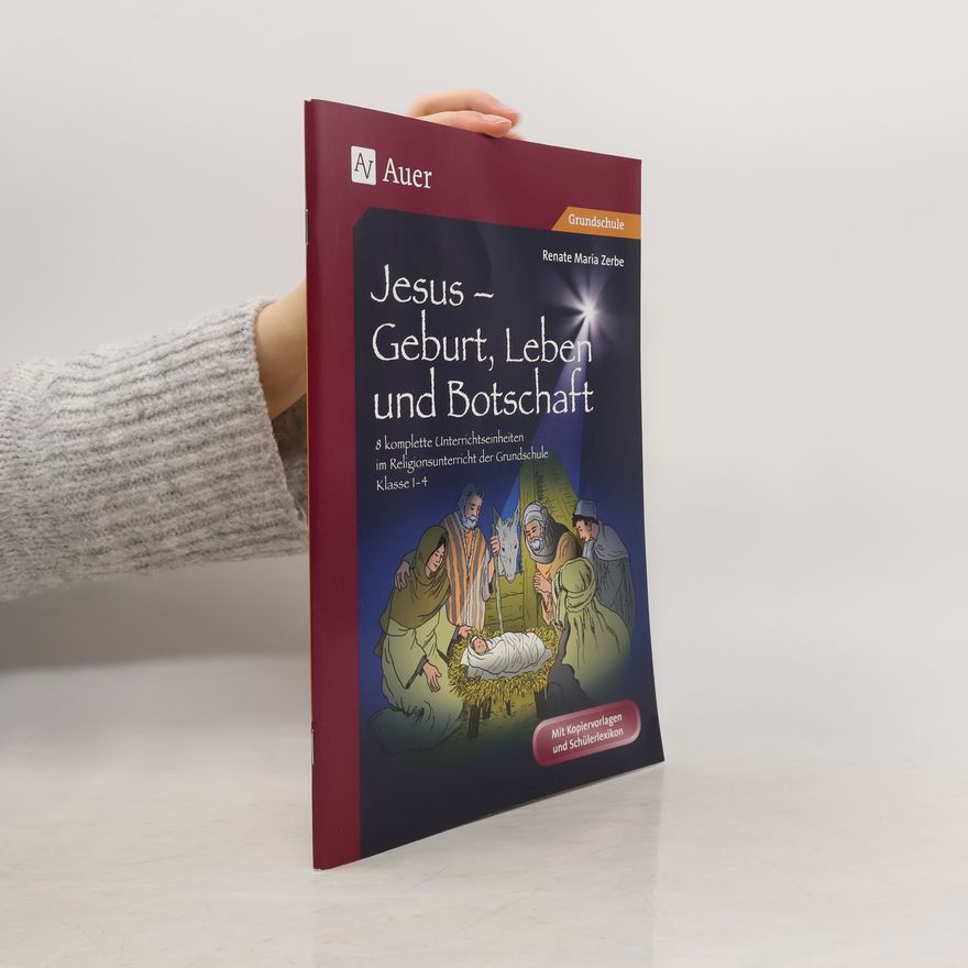 Renate Maria Zerbe Jesus - Geburt, Leben und Botschaft
