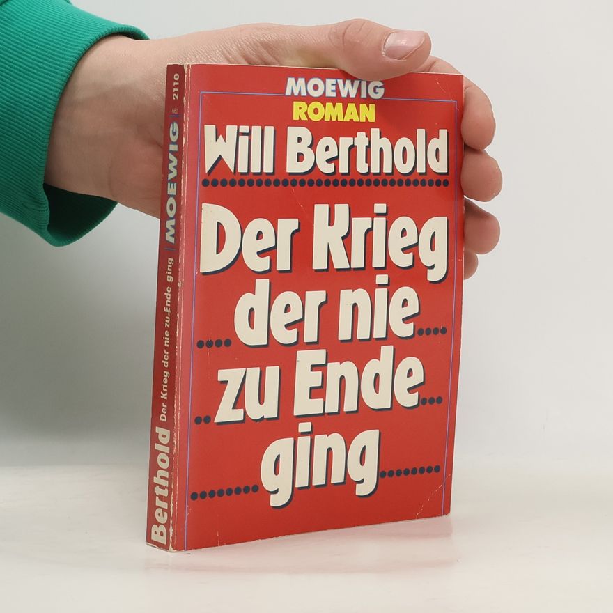 Will Berthold Der Krieg der nie zu Ende ging