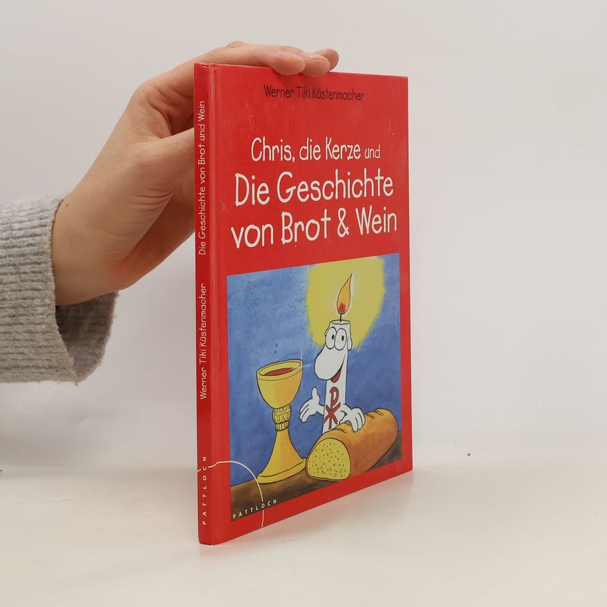 Werner Tiki Küstenmacher Chris, die Kerze und die Geschichte von Brot und Wein