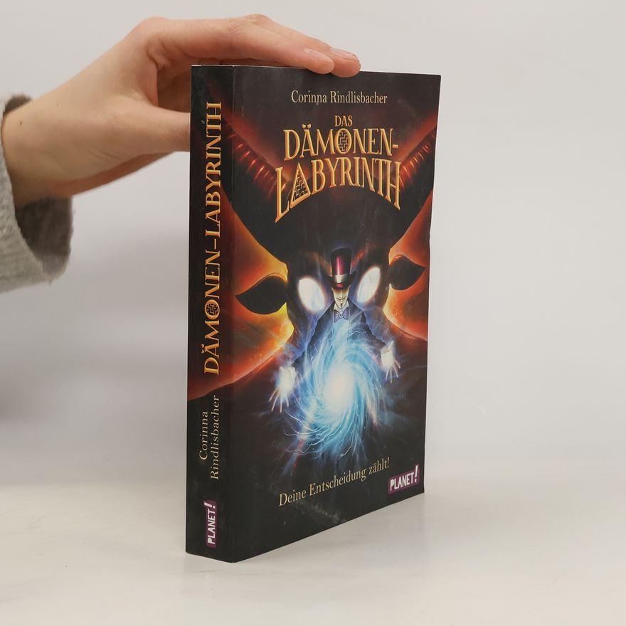 Corinna Rindlisbacher Das Dämonen-Labyrinth. Deine Entscheidung zählt!