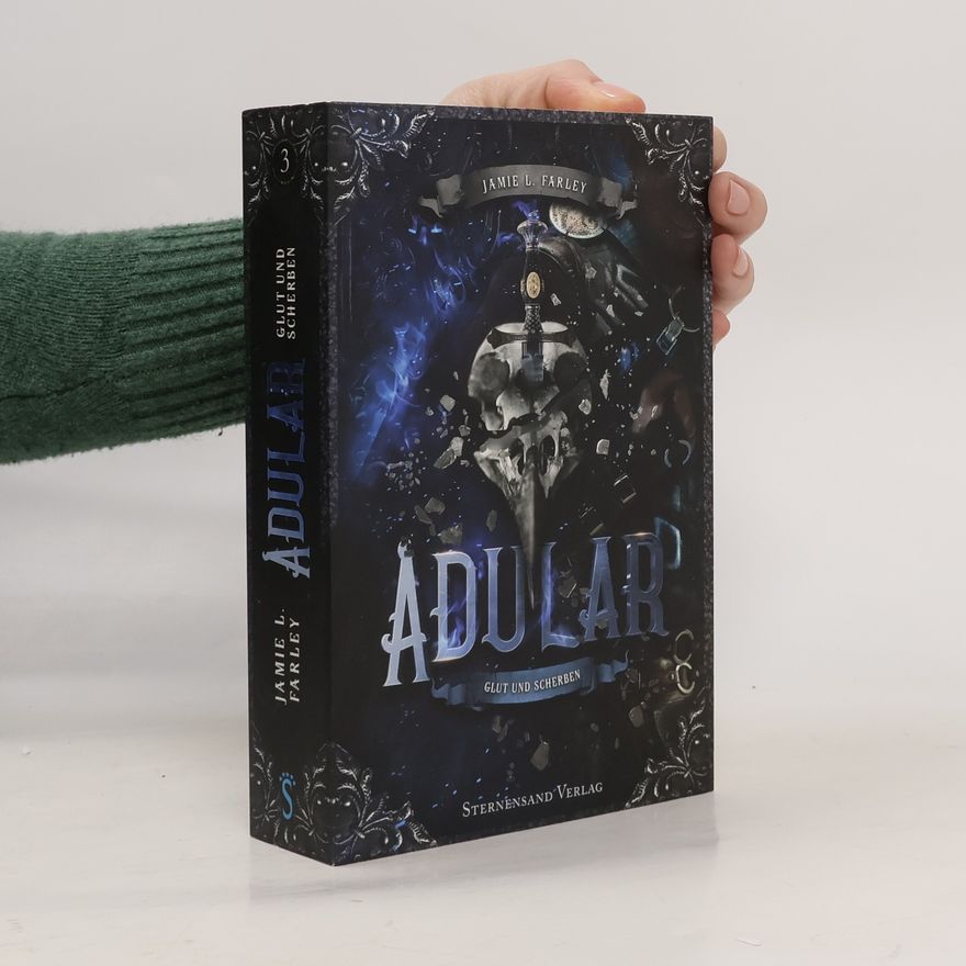 Jamie L. Farley Adular Band 03: Glut und Scherben