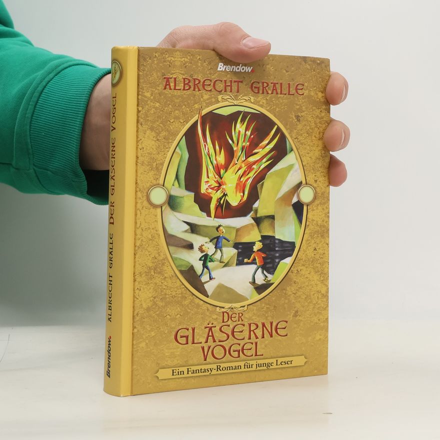 Albrecht Gralle Der gläserne Vogel