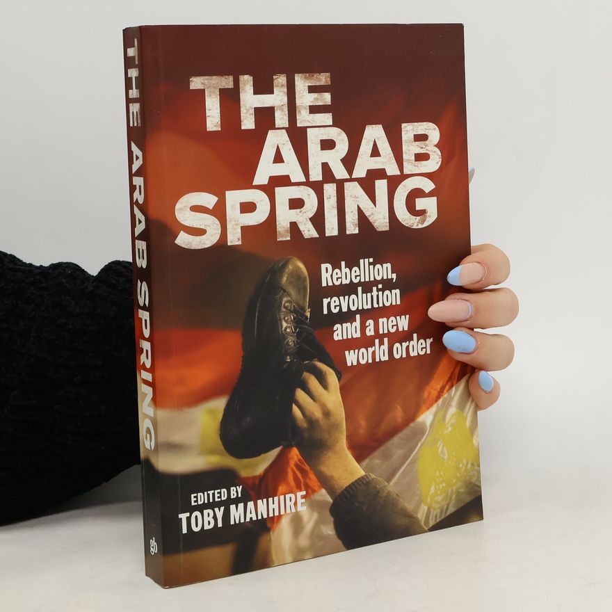Toby Manhire The Arab Spring
