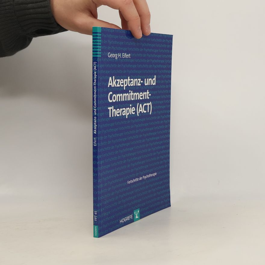 Georg H. Eifert Akzeptanz- und Commitment-Therapie
