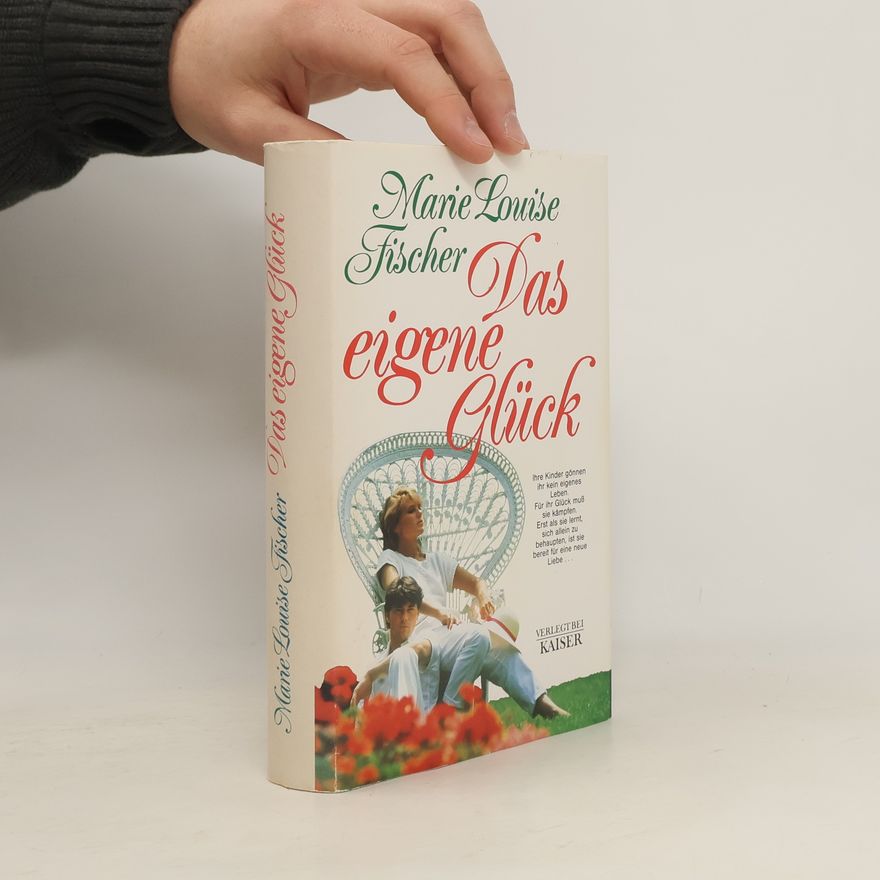 Marie Louise Fischer Das eigene Glück