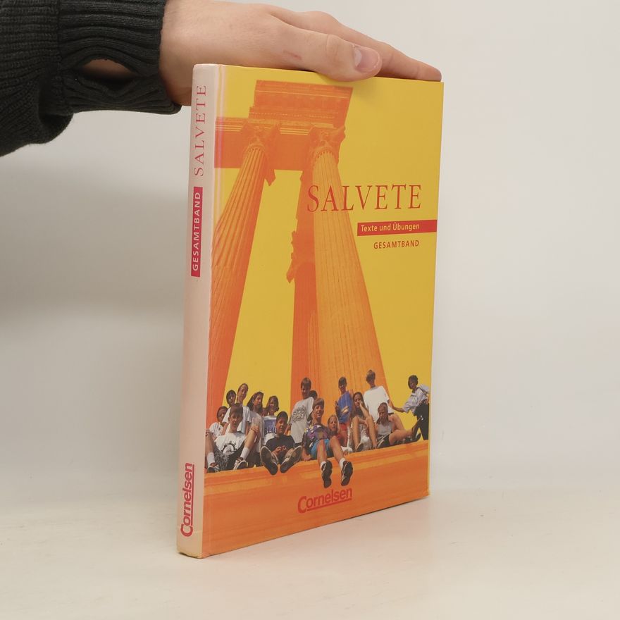 Gabriele Erasmus-Sarholz Salvete. Lehrwerk für Latein als 1., 2. und 3. Fremdsprache. Bisherige Ausgabe / Gesamtband - Schülerbuch