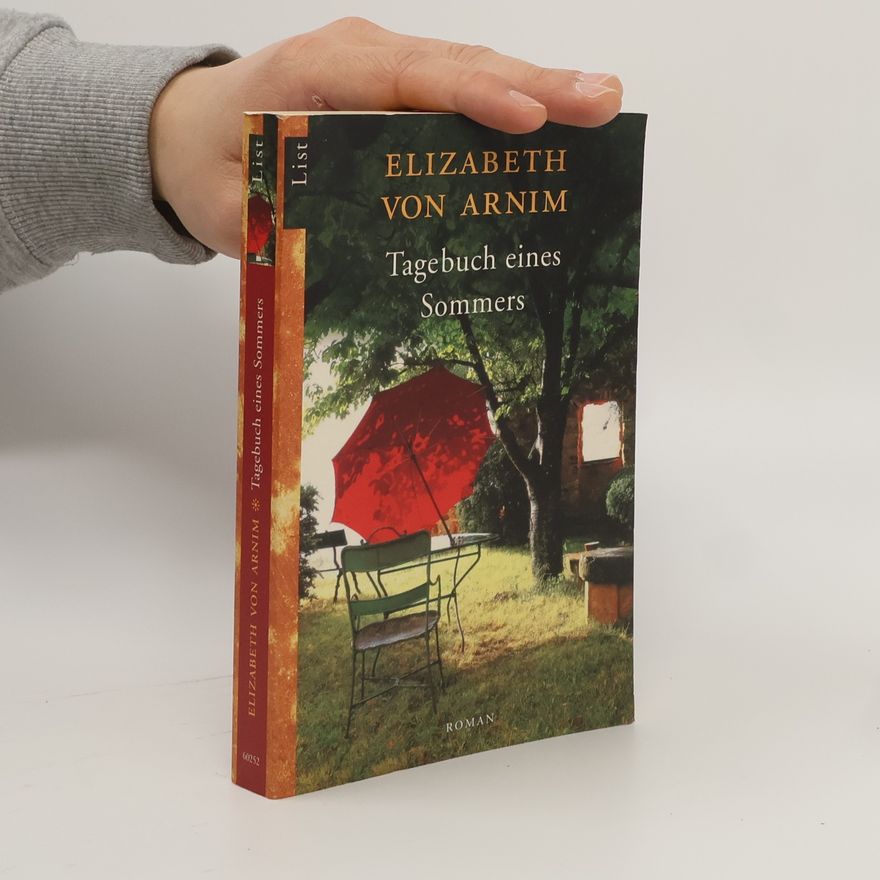 Elizabeth von Arnim Tagebuch eines Sommers. Roman. Aus d. Engl. v. Fred Schmitz. Nachw. v. Annemarie Stoltenberg