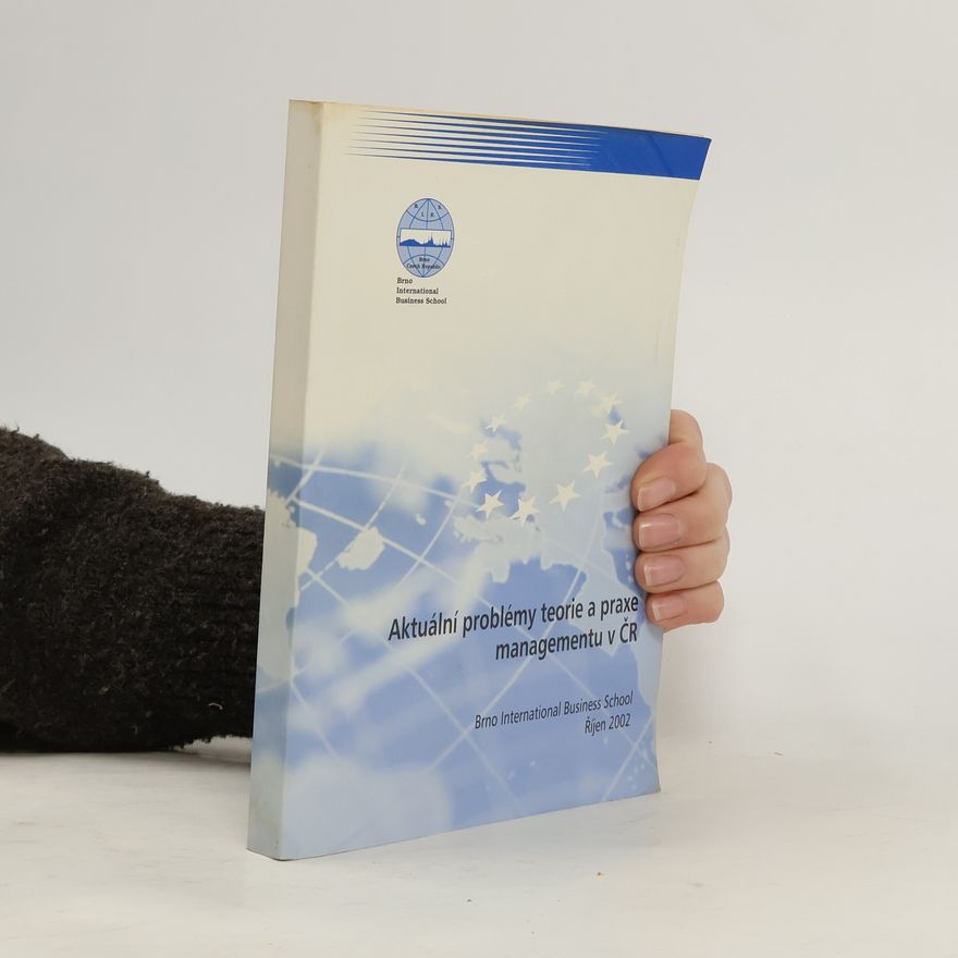 Brno International Business School Aktuální problémy teorie a praxe managementu v ČR