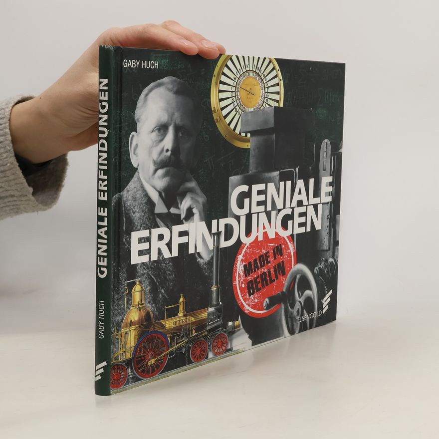 Gaby Huch Geniale Erfindungen made in Berlin