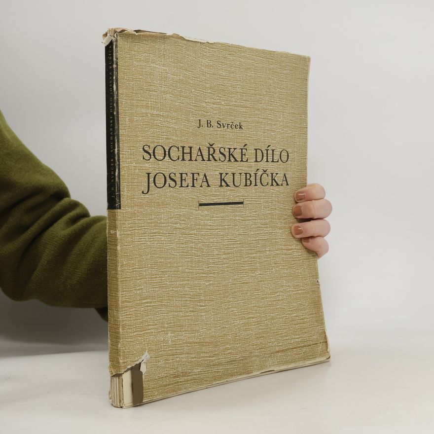 J. B. Svrček Sochařské dílo Josefa Kubíčka