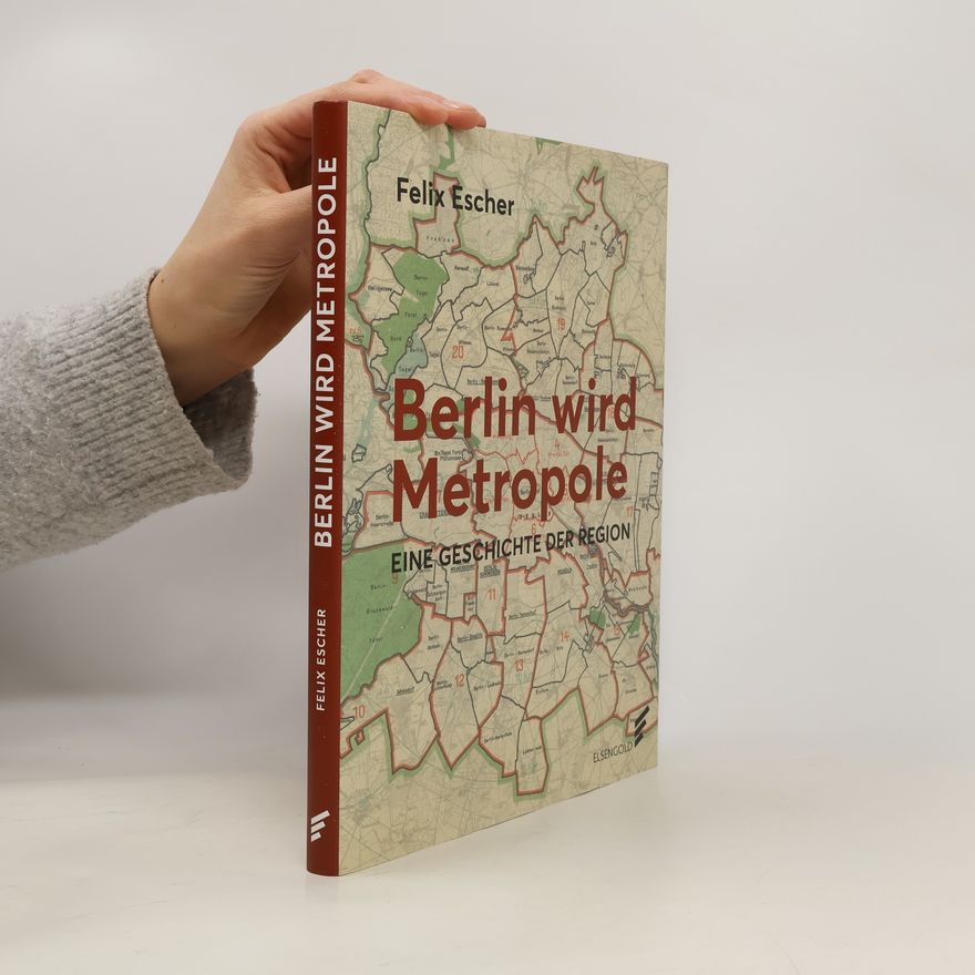Felix Escher Berlin wird Metropole
