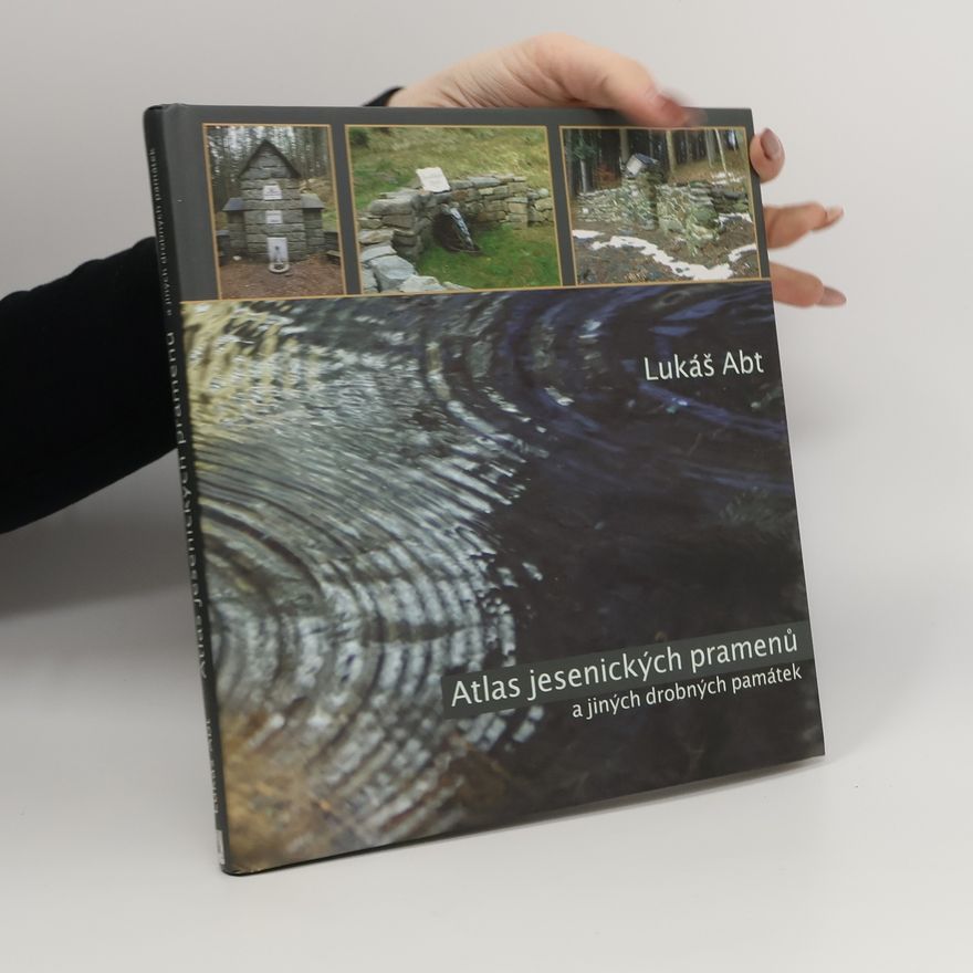 Lukáš Abt Atlas jesenických pramenů a jiných drobných památek
