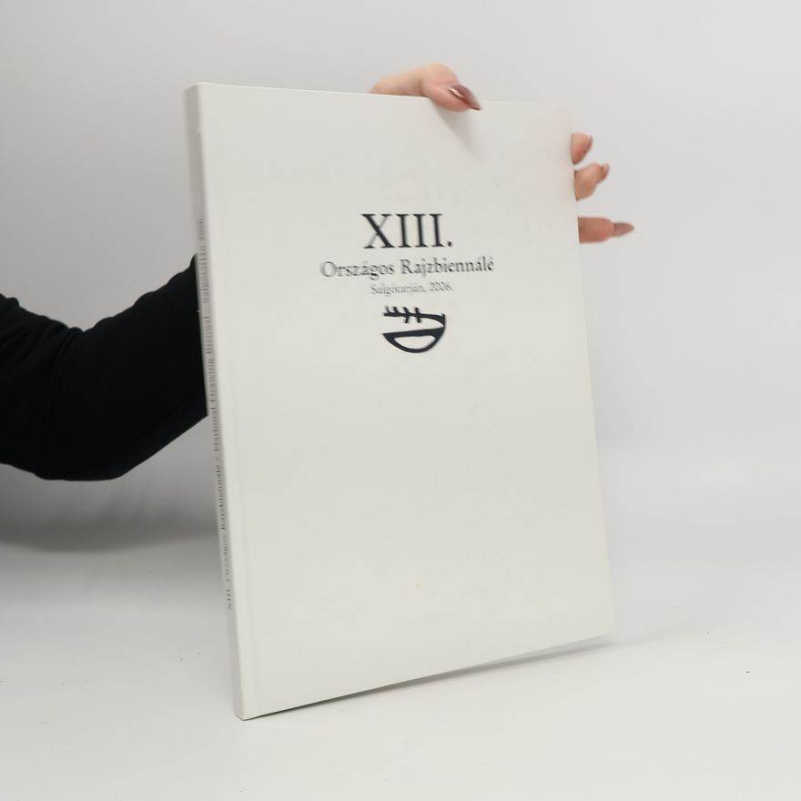 Kolektiv autorů XIII. Országos rajzbiennálé = XIII. National Drawing Biennial : Nórgrádi Történeti Múzeum 2006. november 25 - 2007. március 3.