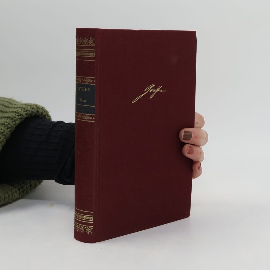 Johann Wolfgang von Goethe Goethe Werke II.