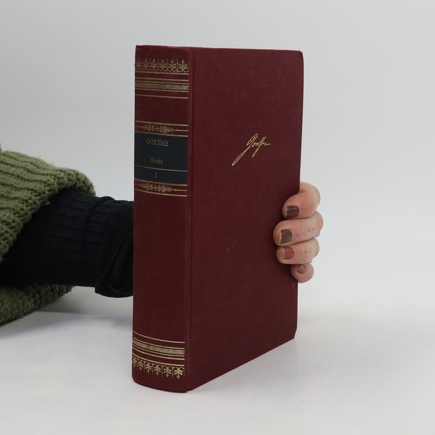 Johann Wolfgang von Goethe Poetische Werke in zehn Bänden. Band I