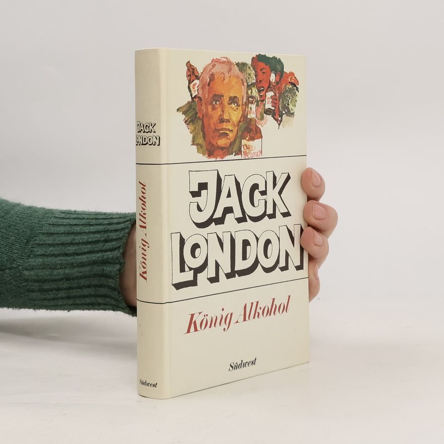 Jack London König Alkohol