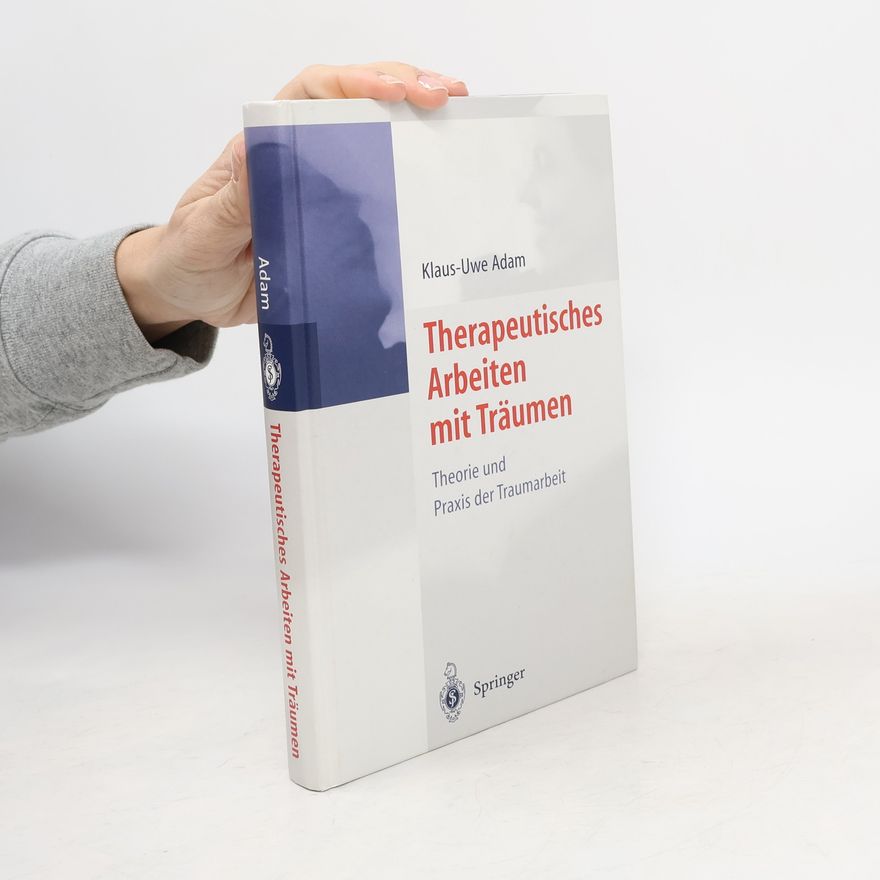 Klaus-Uwe Adam Therapeutisches Arbeiten mit Träumen