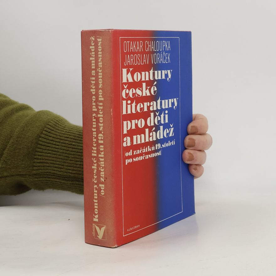Jaroslav Voráček Kontury české literatury pro děti a mládež. Od začátku 19.století po současnost