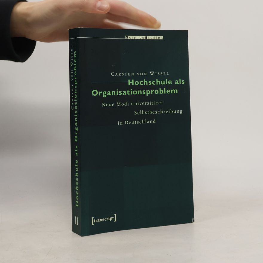 Carsten von Wissel Hochschule als Organisationsproblem