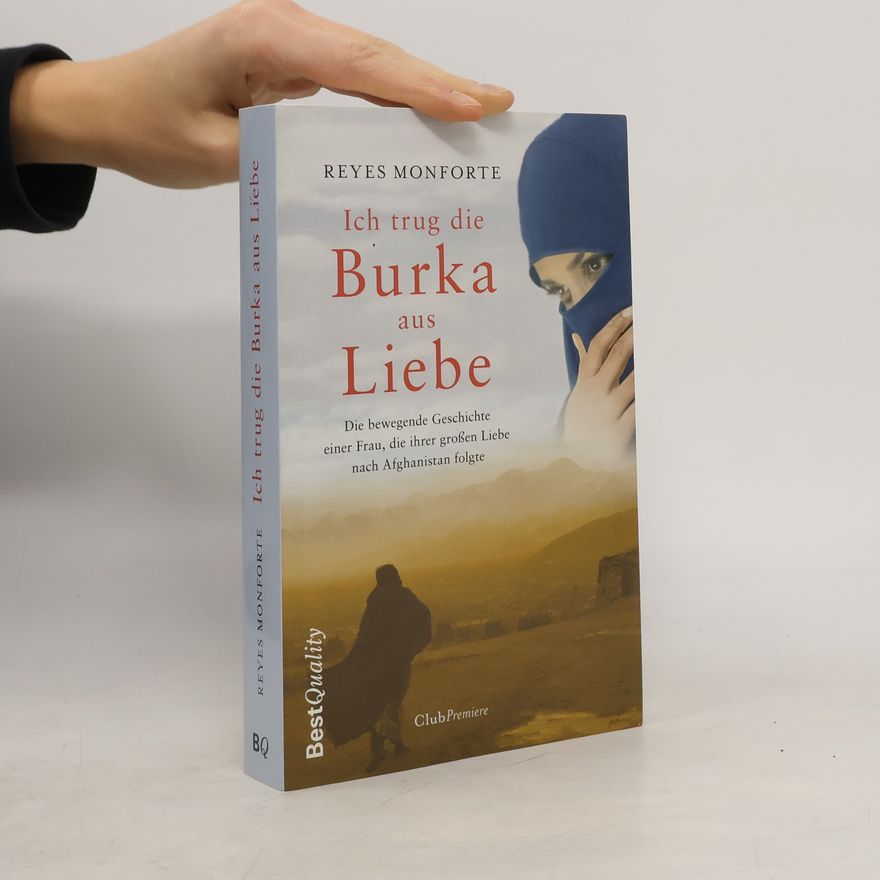 Reyes Monforte Ich trug die Burka aus Liebe