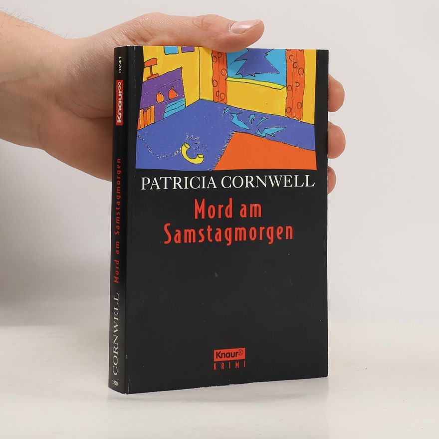 Patricia Cornwell Mord am Samstagmorgen. Ein neuer Fall für Kay Scarpetta