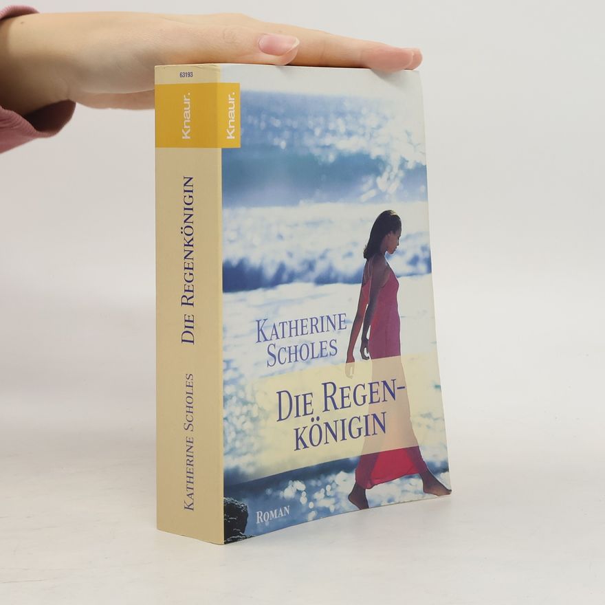 Katherine Scholes Die Regenkönigin