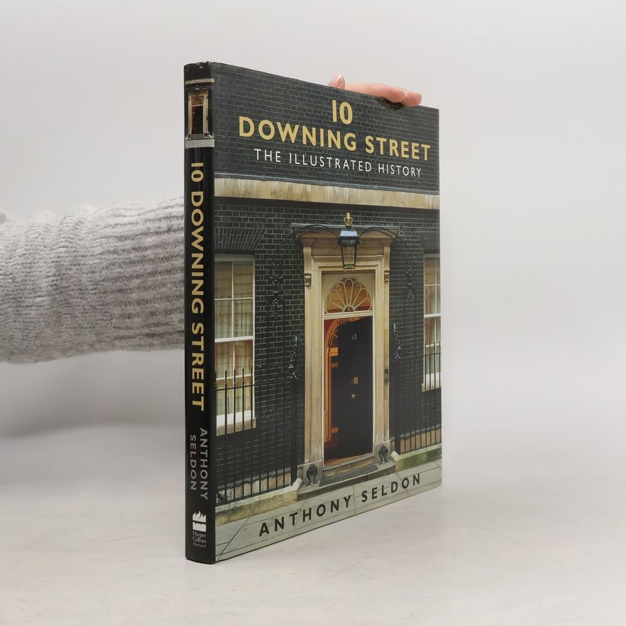 Anthony Seldon 10 Downing Street